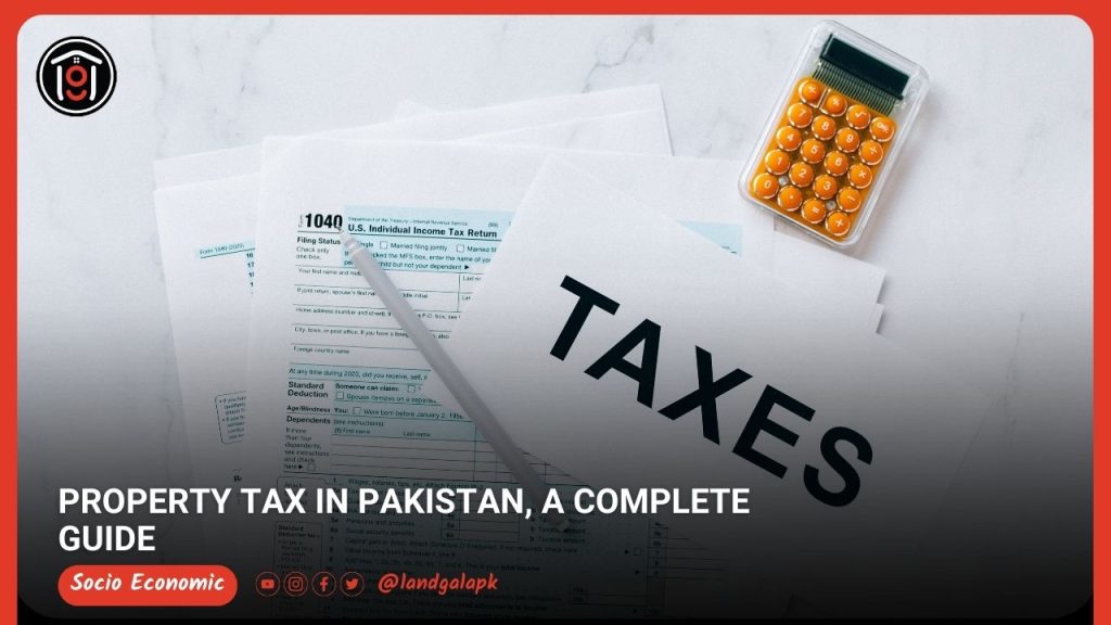 Property Tax in Pakistan, a complete guide