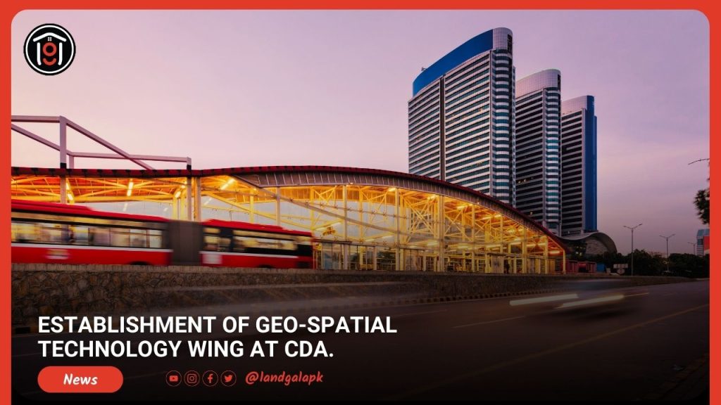 Establishment Of Geo-Spatial Technology Wing At CDA.