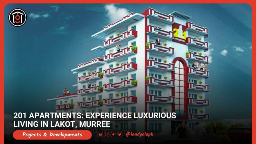 201 Apartments Experience Luxurious Living in Lakot, Murree