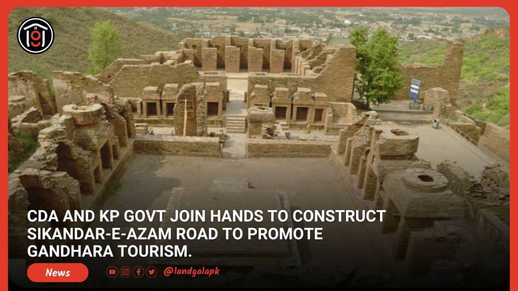 CDA and KP Govt Join hands to construct Sikandar-e-Azam Road to promote Gandhara Tourism