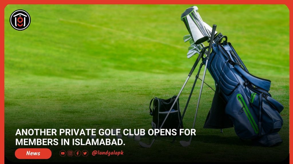 Another Private Golf Club opens for members in Islamabad