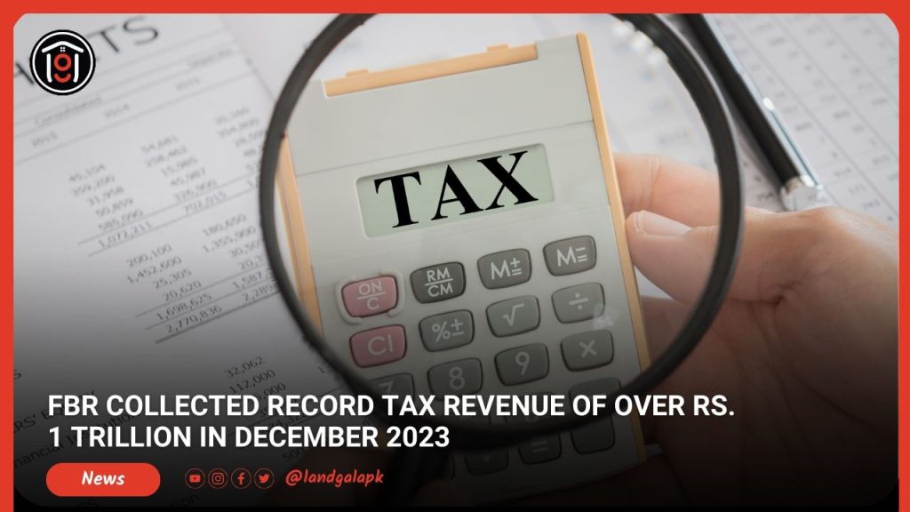 FBR collected record tax revenue of over Rs. 1 Trillion in December 2023